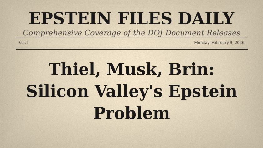 February 9: Silicon Valley's Epstein Problem Gets Worse